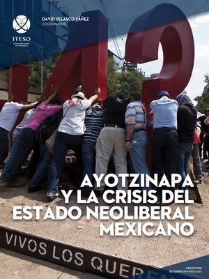 cover image of Ayotzinapa y la crisis del estado neoliberal mexicano